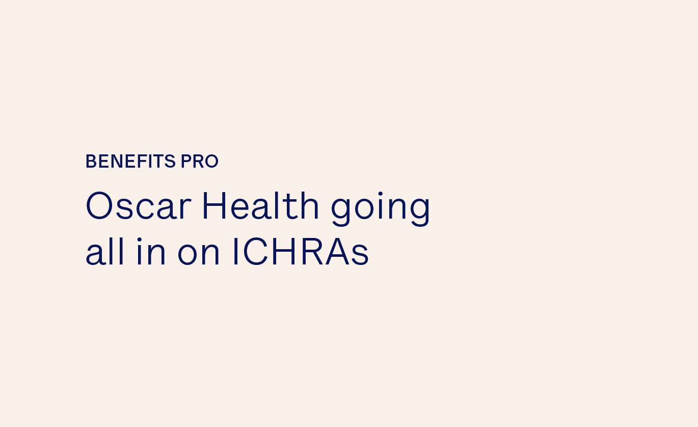 Oscar Health going all in on ICHRAs